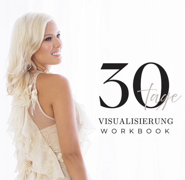 30-TAGE-VISUALISIERUNGS-WORKBOOK - LERNE, DEIN LEBEN ZUERST ZU SEHEN, DANN ZU LEBEN.